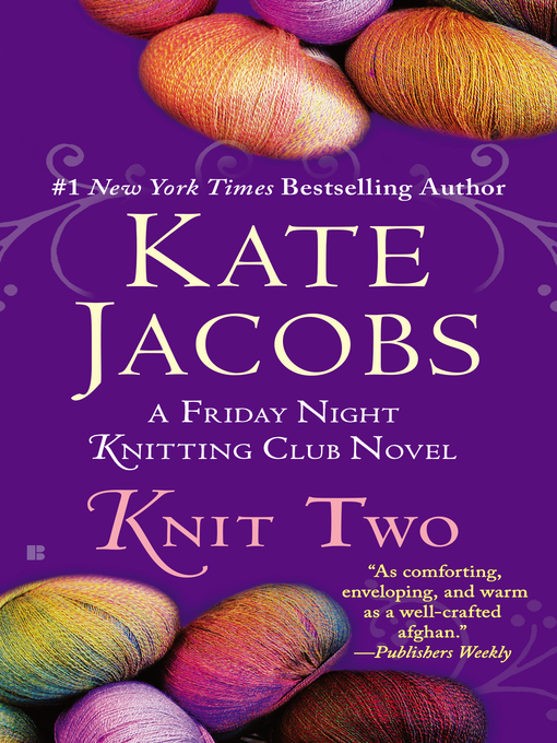 Title details for Knit Two by Kate Jacobs - Wait list